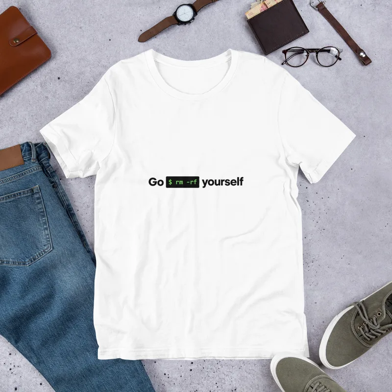 White Go rm -rf Yourself Tee — bold black text reading Go rm -rf Yourself with a terminal command block in green monospace