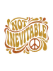 Not Inevitable Peace Retro Tee design — bold 70s psychedelic lettering reading Not Inevitable with a peace symbol, in gold