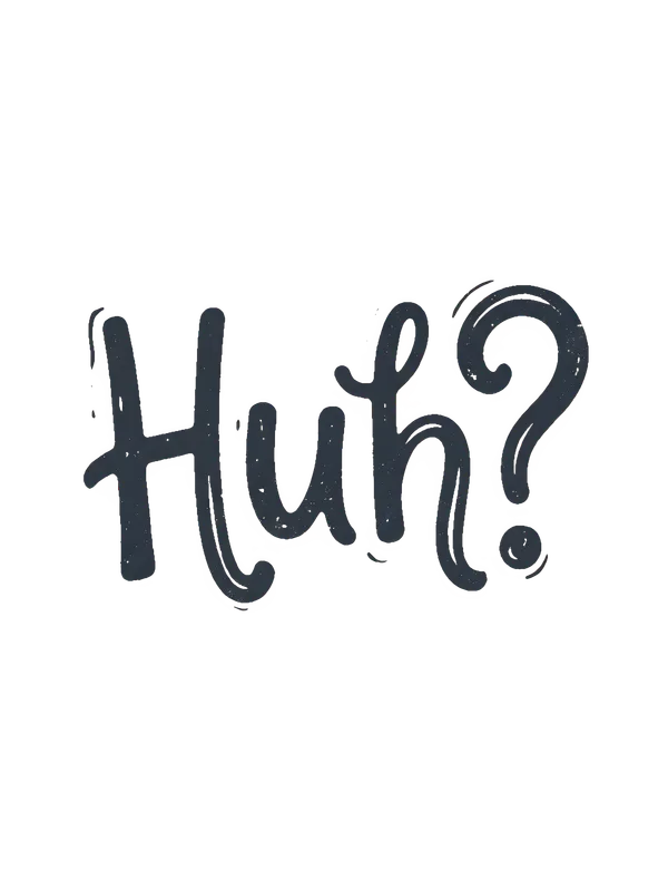 Huh? Say That Again design — bold hand-lettered word Huh followed by a question mark in dark navy blue on a warm peach